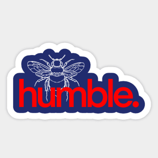 Be humble. Sticker